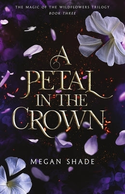 A Petal in the Crown by Shade, Megan