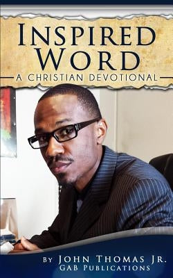 Inspired Word: A Christian Devotional by Thomas Jr, John