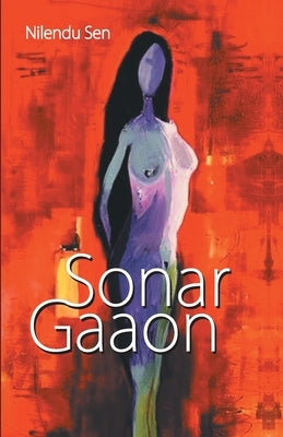 Sonar Gaaon by Sen, Nilendu