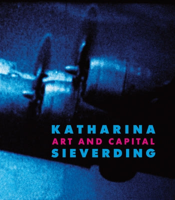 Katharina Sieverding: Art and Capital by Bundeskunsthalle