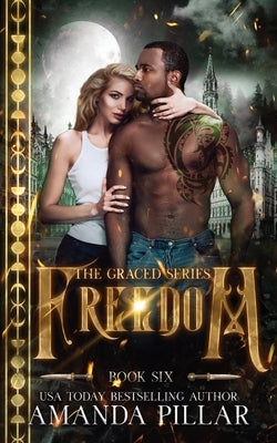 Freedom: A Graced Story by Pillar, Amanda