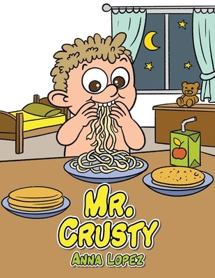 Mr. Crusty by Lopez, Anna