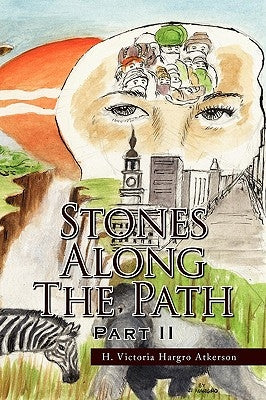 Stones Along the Path Part II by Atkerson, H. Victoria Hargro
