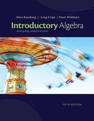 Introductory Algebra: Everyday Explorations by Kaseberg, Alice
