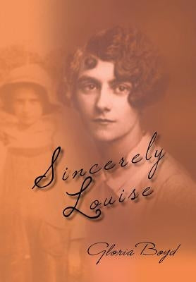 Sincerely Louise by Boyd, Gloria