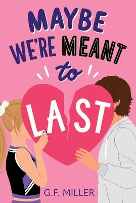 Maybe We're Meant to Last by Miller, G. F.