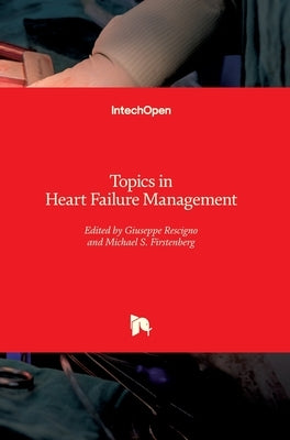 Topics in Heart Failure Management by Firstenberg, Michael S.