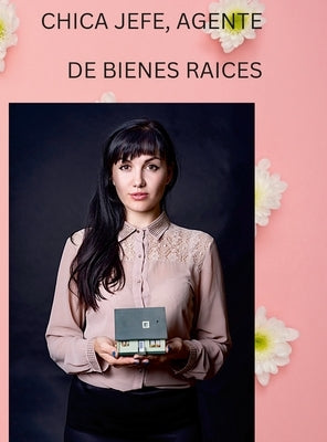 Chica Jefe Agente de Bienes Raices by Puryear, Barbara