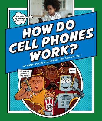 How Do Cell Phones Work? by Higgins, Nadia