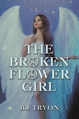 The Broken Flower Girl by Tryon, B. J.