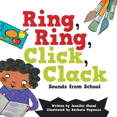 Ring, Ring, Click, Clack Sounds from School by Shand, Jennifer