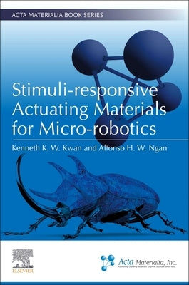 Stimuli-Responsive Actuating Materials for Micro-Robotics by Kwan, Kenneth K. W.