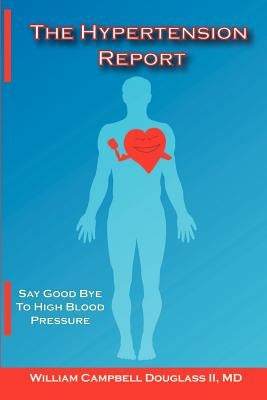 The Hypertension Report by Douglass, William Campbell