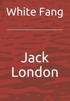 White Fang by London, Jack
