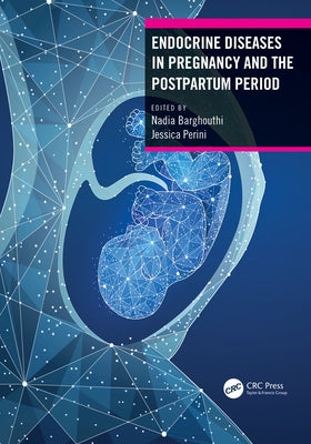 Endocrine Diseases in Pregnancy and the Postpartum Period by Barghouthi, Nadia