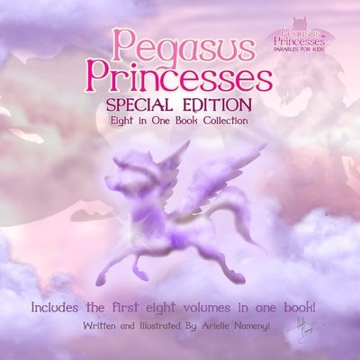 Pegasus Princesses Special Edition: Eight in One Book Collection by Namenyi, Arielle