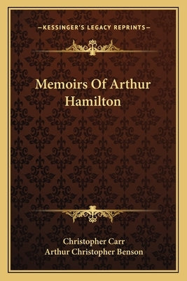 Memoirs Of Arthur Hamilton by Carr, Christopher
