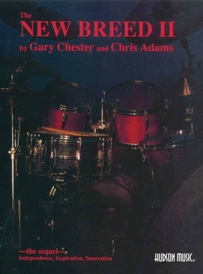 The New Breed II: The Sequel: Independence, Inspiration, Innovation by Chester, Gary
