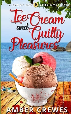 Ice Cream and Guilty Pleasures by Crewes, Amber