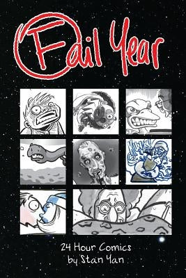 Fail Year: 24 Hour Comics by Stan Yan by Yan, Stan