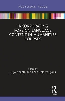 Incorporating Foreign Language Content in Humanities Courses by Ananth, Priya