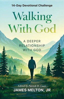 Walking With God 14-Day Devotional Challenge by Melton, James E.