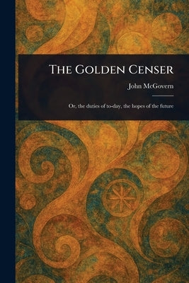 The Golden Censer by McGovern, John