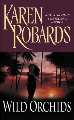 Wild Orchids by Robards, Karen