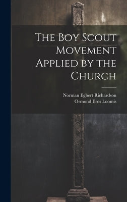 The Boy Scout Movement Applied by the Church by Richardson, Norman Egbert