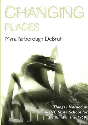 Changing Places by Yarborough Debruhl, Myra