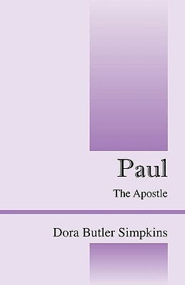 Paul: The Apostle by Simpkins, Dora Butler