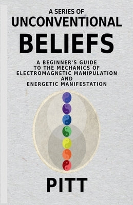 A Series of Unconventional Beliefs by Pitt