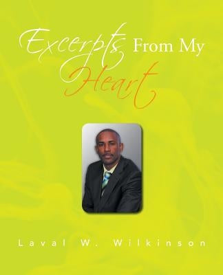 Excerpts from My Heart by Wilkinson, Laval W.