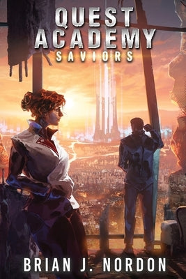 Quest Academy: Saviors by Nordon, Brian J.