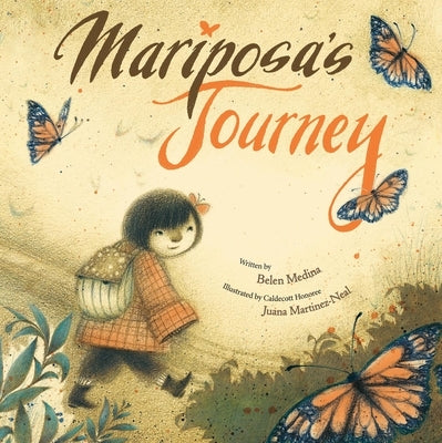 Mariposa's Journey by Medina, Belen