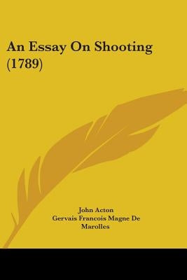 An Essay On Shooting (1789) by Acton, John