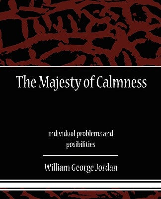 The Majesty of Calmness individual problems and posibilities by Jordan, William George