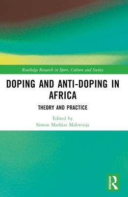 Doping and Anti-Doping in Africa: Theory and Practice by Ndasauka, Yamikani
