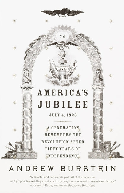 America's Jubilee: A Generation Remembers the Revolution After 50 Years of Independence by Burstein, Andrew