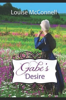 Gabe's Desire: An Amish Romance by McConnell, Louise