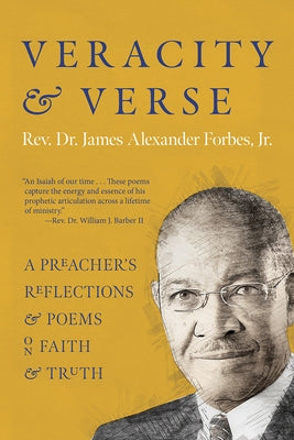 Veracity and Verse: A Preacher's Reflections and Poems on Faith and Truth by Forbes, James a.