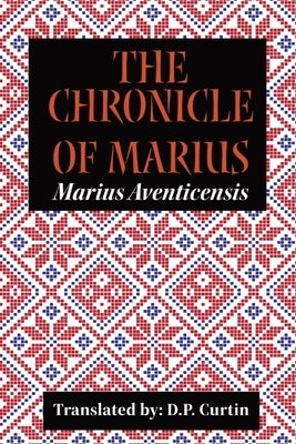 The Chronicle fo Marius by Marius Aventicensis