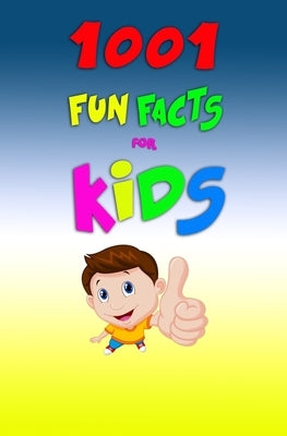 1001 Fun Facts For Kids! by Ltd, Jb Books