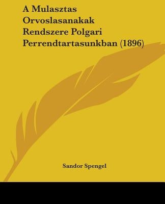 A Mulasztas Orvoslasanakak Rendszere Polgari Perrendtartasunkban (1896) by Spengel, Sandor