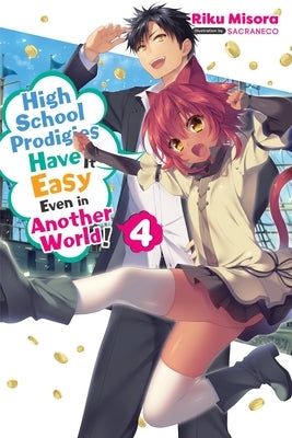 High School Prodigies Have It Easy Even in Another World!, Vol. 4 (Light Novel) by Misora, Riku
