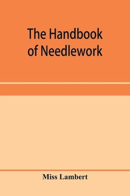 The handbook of needlework by Lambert