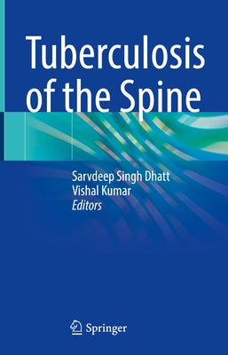 Tuberculosis of the Spine by Dhatt, Sarvdeep Singh
