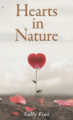 Hearts in Nature by Fine, Sally