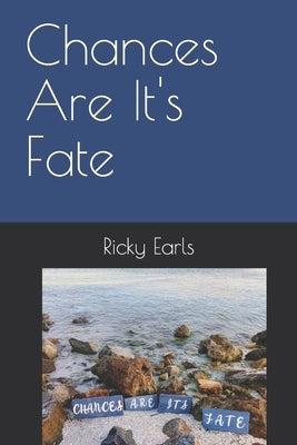 Chances Are It's Fate by Earls, Ricky