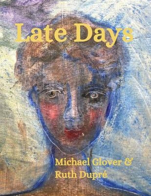 Late Days by Glover, Michael